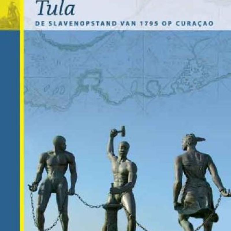 Tula: De slavenopstand van 1795 op Curaçao